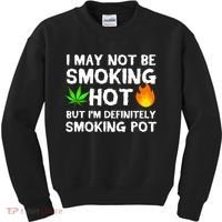 Not Smoking Hot But Definitely Smoking Pot  Weed Leaf Joke Kids Sweatshirt thumb 0