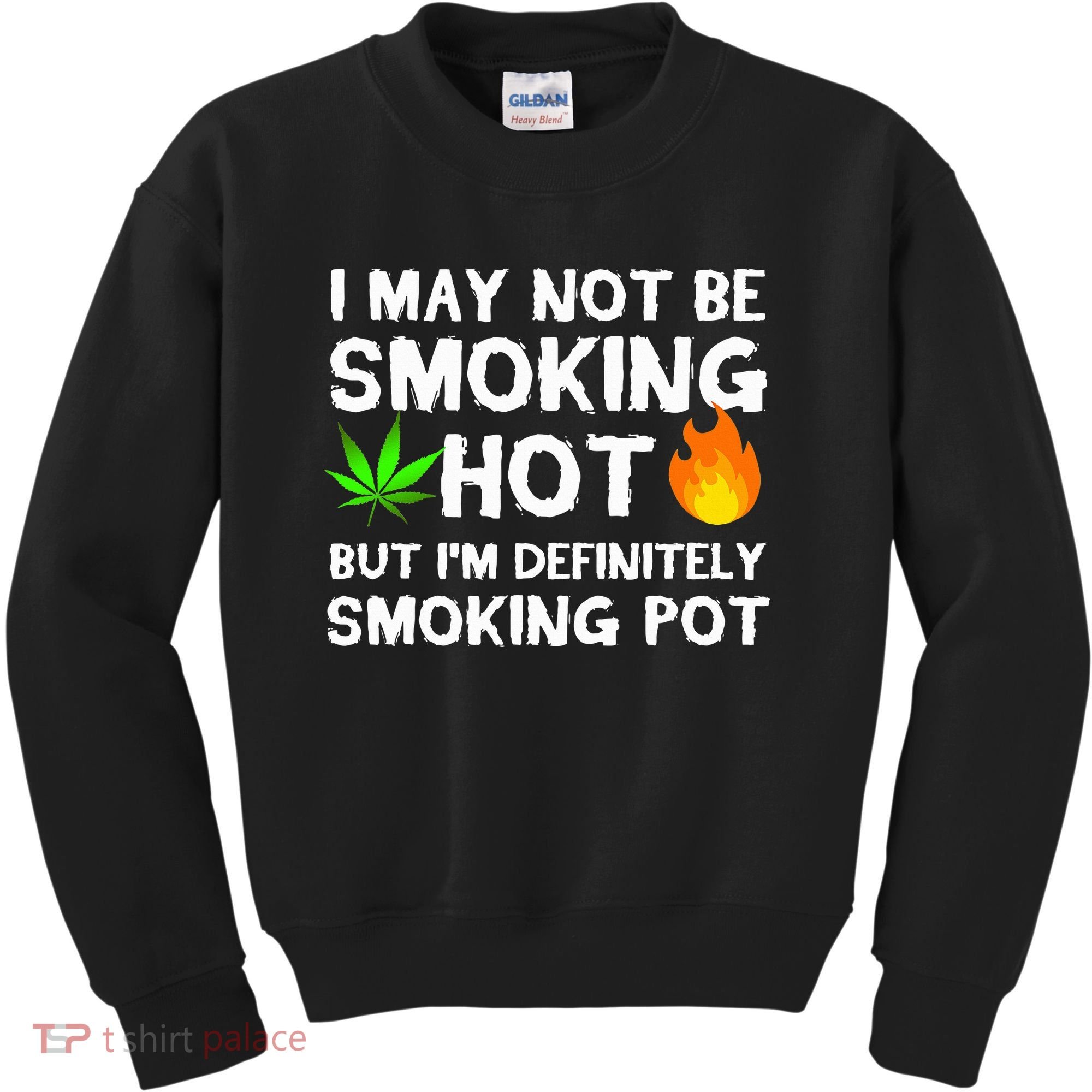 Not Smoking Hot But Definitely Smoking Pot  Weed Leaf Joke Kids Sweatshirt