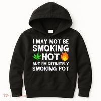 Not Smoking Hot But Definitely Smoking Pot  Weed Leaf Joke Kids Hoodie thumb 0