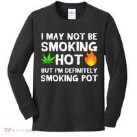 Not Smoking Hot But Definitely Smoking Pot  Weed Leaf Joke Kids Long Sleeve Shirt thumb 0