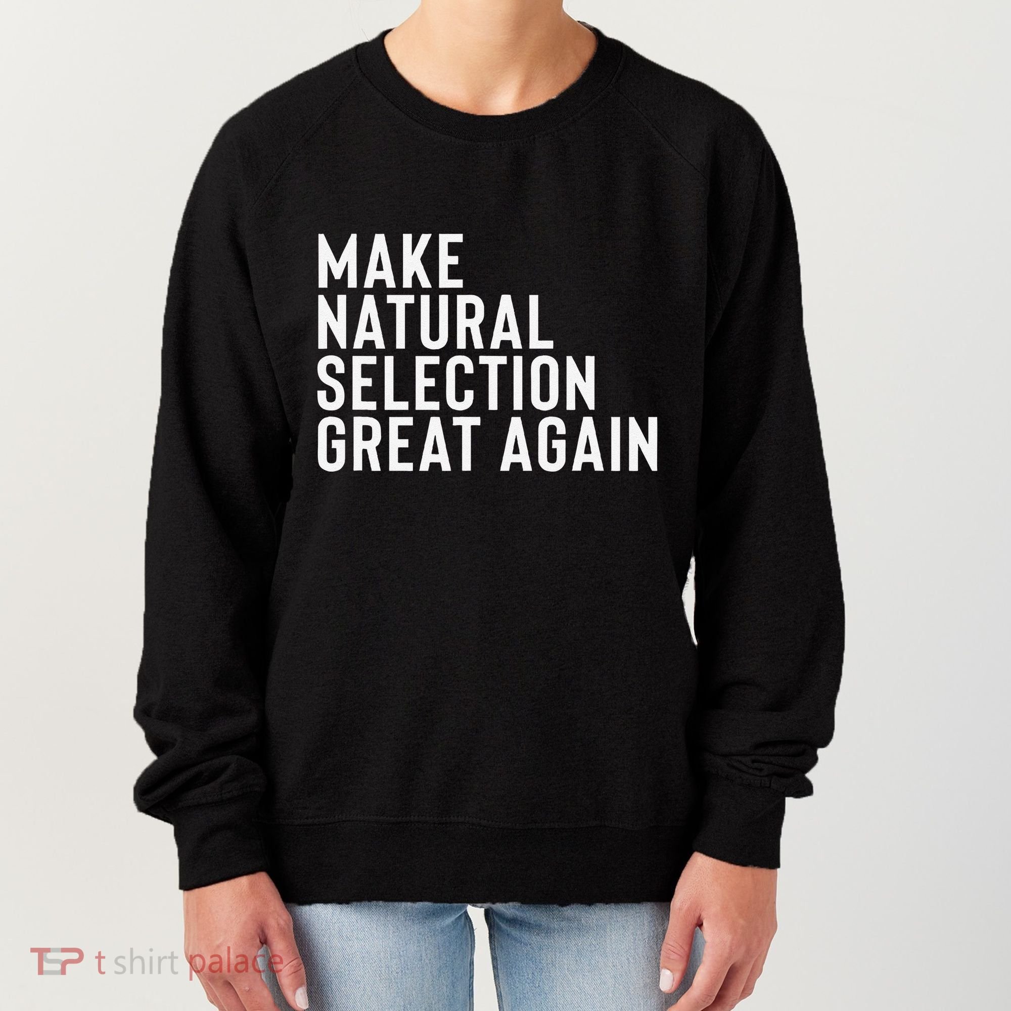 Natural Selection Humorous Funny Memes Humor Sarcastic Gift Women's Sweatshirt
