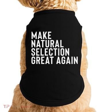 Natural Selection Humorous Funny Memes Humor Sarcastic Gift Doggie Tank