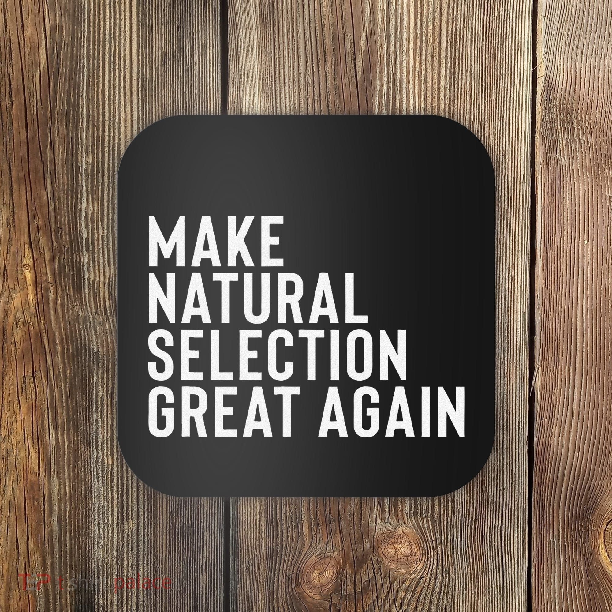 Natural Selection Humorous Funny Memes Humor Sarcastic Gift Coaster