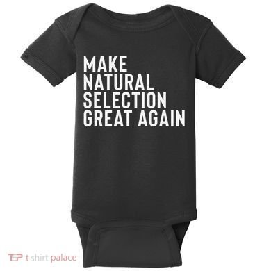 Natural Selection Humorous Funny Memes Humor Sarcastic Gift Baby Bodysuit