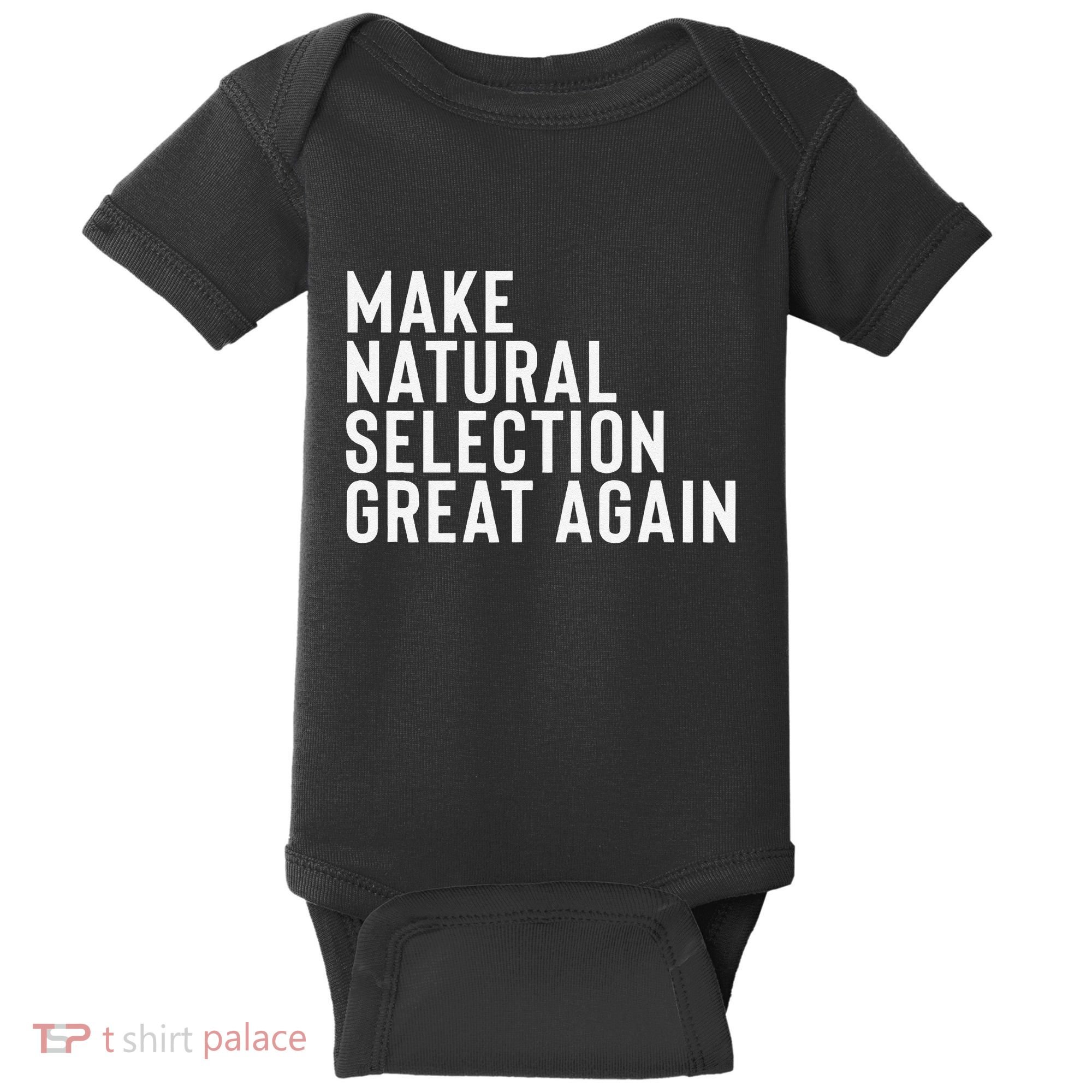 Natural Selection Humorous Funny Memes Humor Sarcastic Gift Baby Bodysuit
