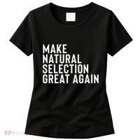 Natural Selection Humorous Funny Memes Humor Sarcastic Gift Women's T-Shirt thumb 0