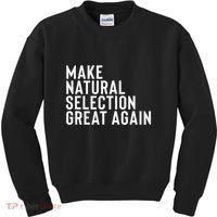 Natural Selection Humorous Funny Memes Humor Sarcastic Gift Kids Sweatshirt thumb 0