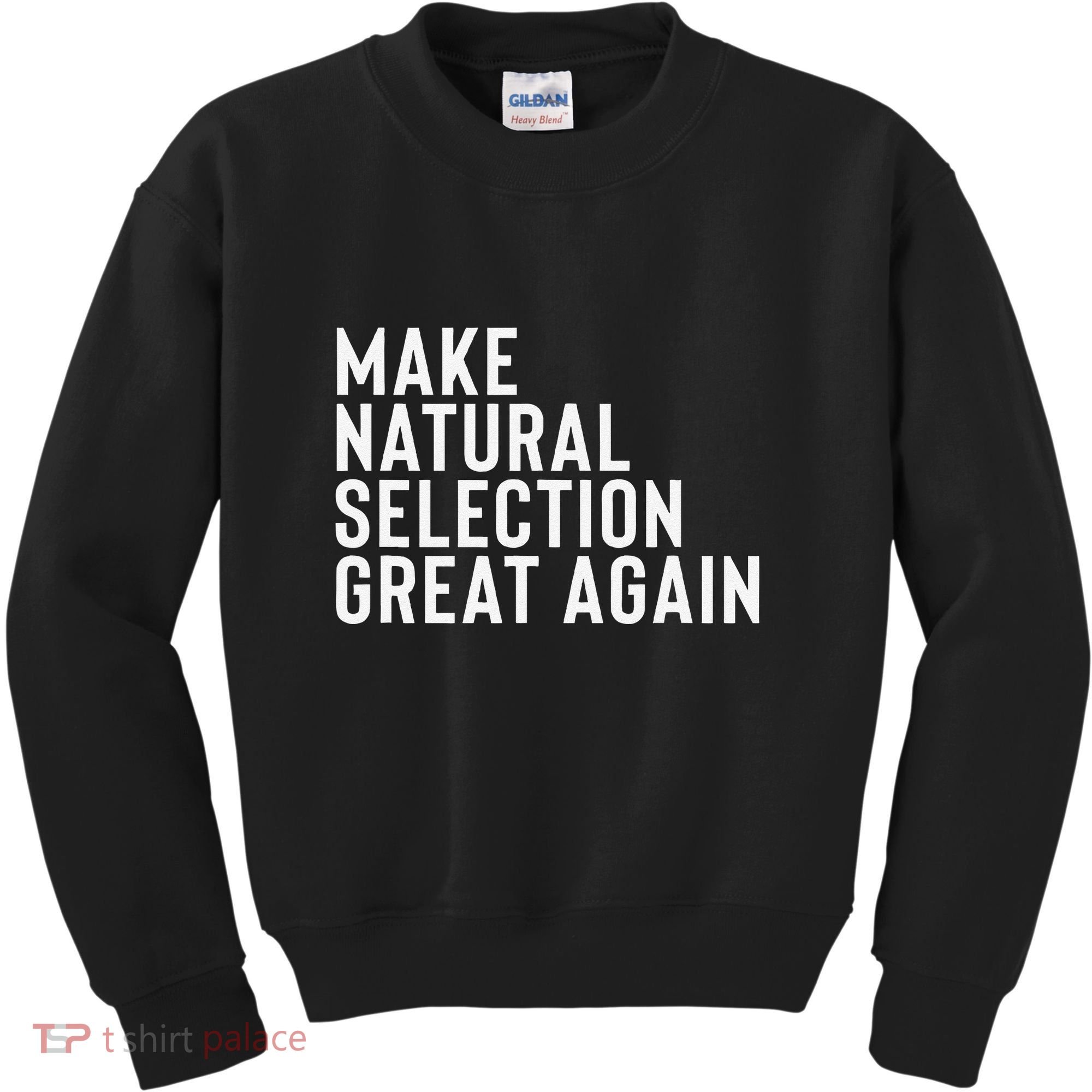Natural Selection Humorous Funny Memes Humor Sarcastic Gift Kids Sweatshirt