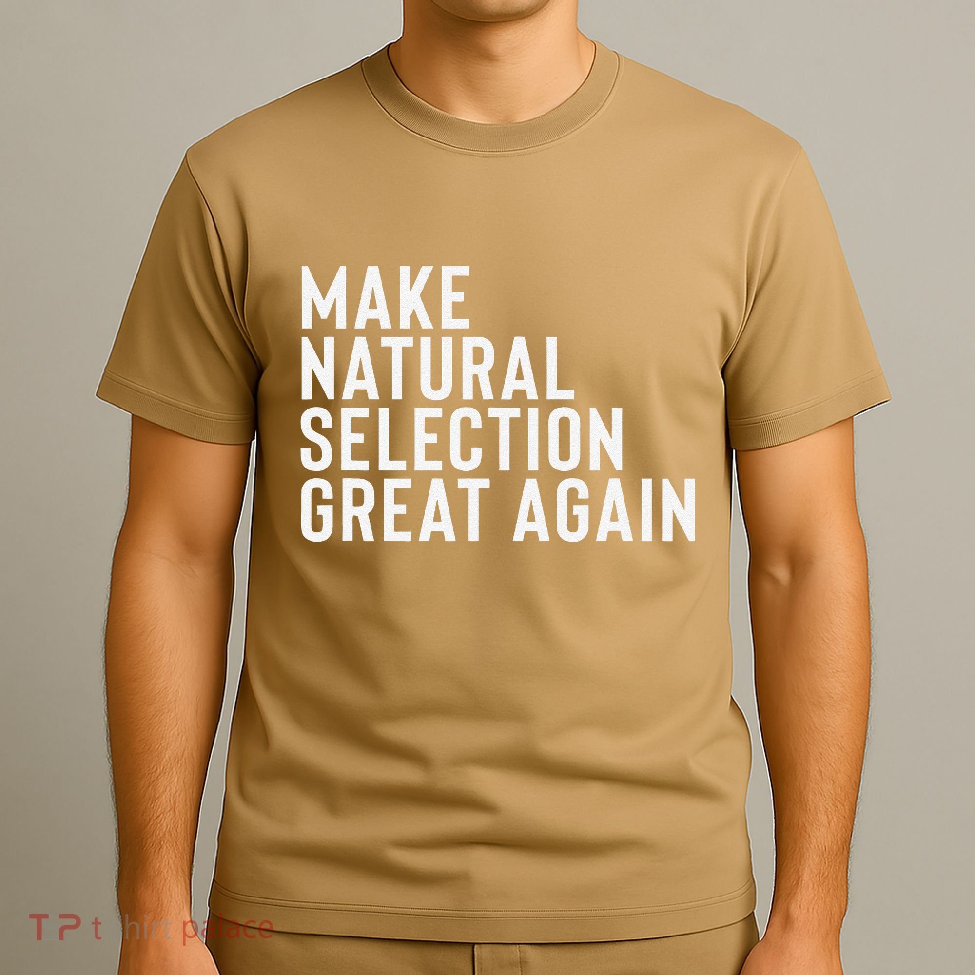 Natural Selection Humorous Funny Memes Humor Sarcastic Gift T-Shirt