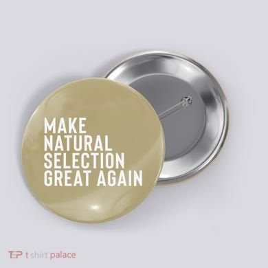 Natural Selection Humorous Funny Memes Humor Sarcastic Gift Button