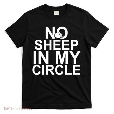 No Sheep In My Circle T-Shirt