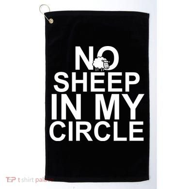 No Sheep In My Circle Golf Towel