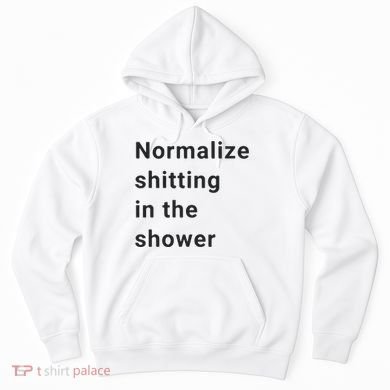 Normalize Shitting In The Shower Dank Meme Hoodie