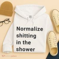 Normalize Shitting In The Shower Dank Meme Hoodie thumb 4