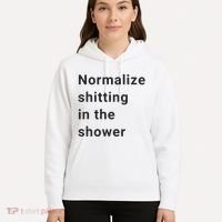 Normalize Shitting In The Shower Dank Meme Hoodie thumb 5