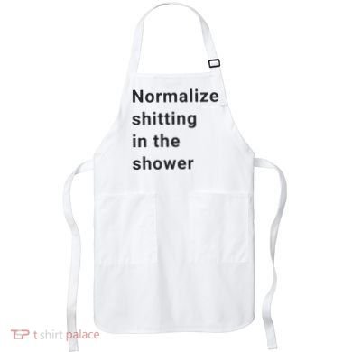 Normalize Shitting In The Shower Dank Meme Apron