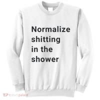 Normalize Shitting In The Shower Dank Meme Sweatshirt thumb 0