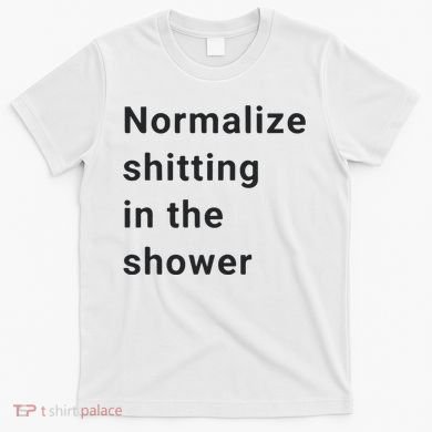 Normalize Shitting In The Shower Dank Meme T-Shirt
