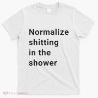Normalize Shitting In The Shower Dank Meme T-Shirt thumb 0