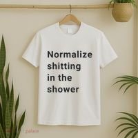 Normalize Shitting In The Shower Dank Meme T-Shirt thumb 2