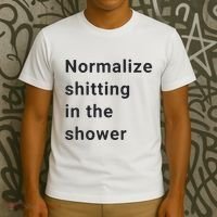 Normalize Shitting In The Shower Dank Meme T-Shirt thumb 3