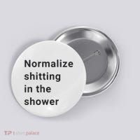 Normalize Shitting In The Shower Dank Meme Button thumb 0