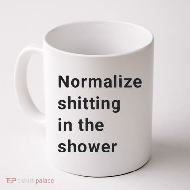 Normalize Shitting In The Shower Dank Meme Coffee Mug