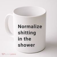 Normalize Shitting In The Shower Dank Meme Coffee Mug thumb 0