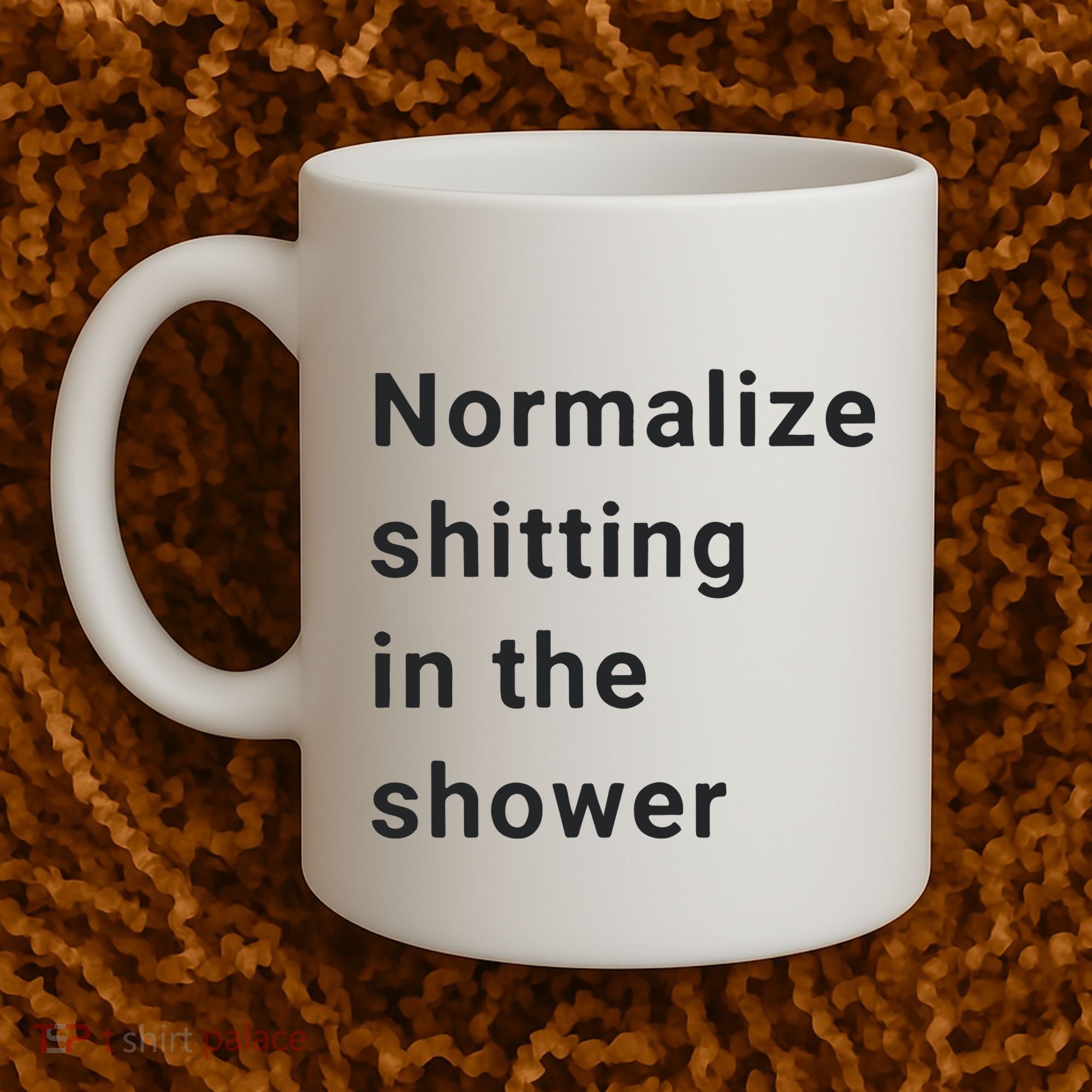 Normalize Shitting In The Shower Dank Meme Coffee Mug