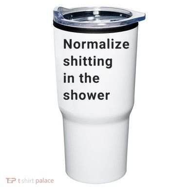Normalize Shitting In The Shower Dank Meme Tumbler