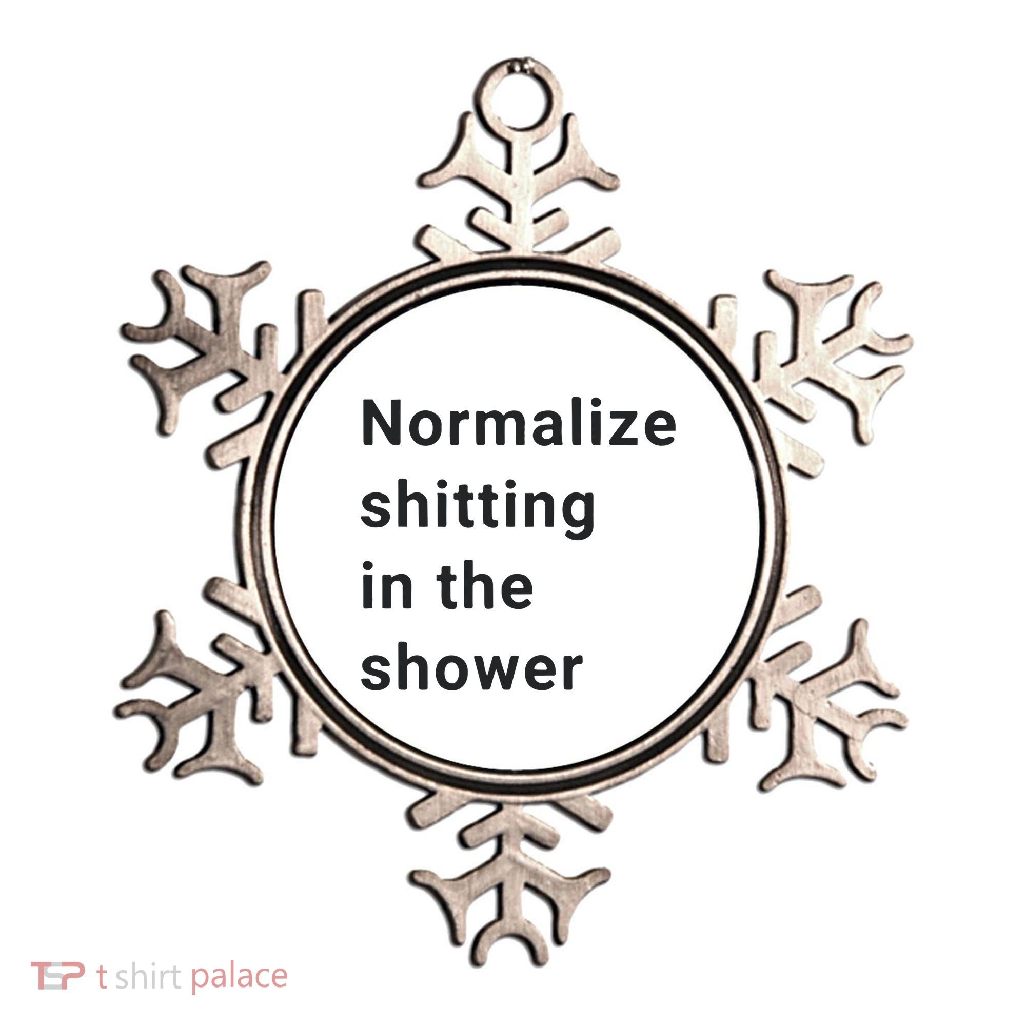 Normalize Shitting In The Shower Dank Meme Ornament