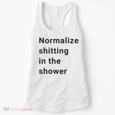Normalize Shitting In The Shower Dank Meme Women's Tank Top