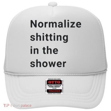 Normalize Shitting In The Shower Dank Meme Hat