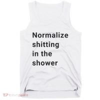 Normalize Shitting In The Shower Dank Meme Tank Top thumb 0
