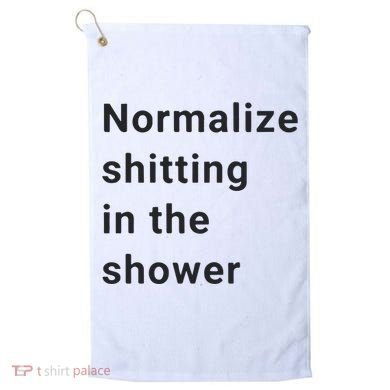Normalize Shitting In The Shower Dank Meme Golf Towel