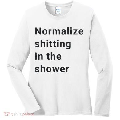 Normalize Shitting In The Shower Dank Meme Women's Long Sleeve Shirt
