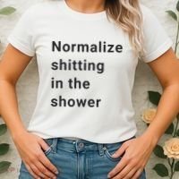 Normalize Shitting In The Shower Dank Meme Women's T-Shirt thumb 2