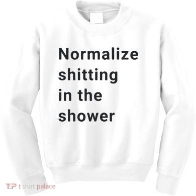 Normalize Shitting In The Shower Dank Meme Kids Sweatshirt