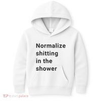 Normalize Shitting In The Shower Dank Meme Kids Hoodie thumb 0