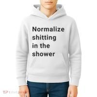 Normalize Shitting In The Shower Dank Meme Kids Hoodie thumb 4
