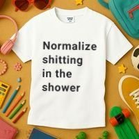 Normalize Shitting In The Shower Dank Meme Kids T-Shirt thumb 3