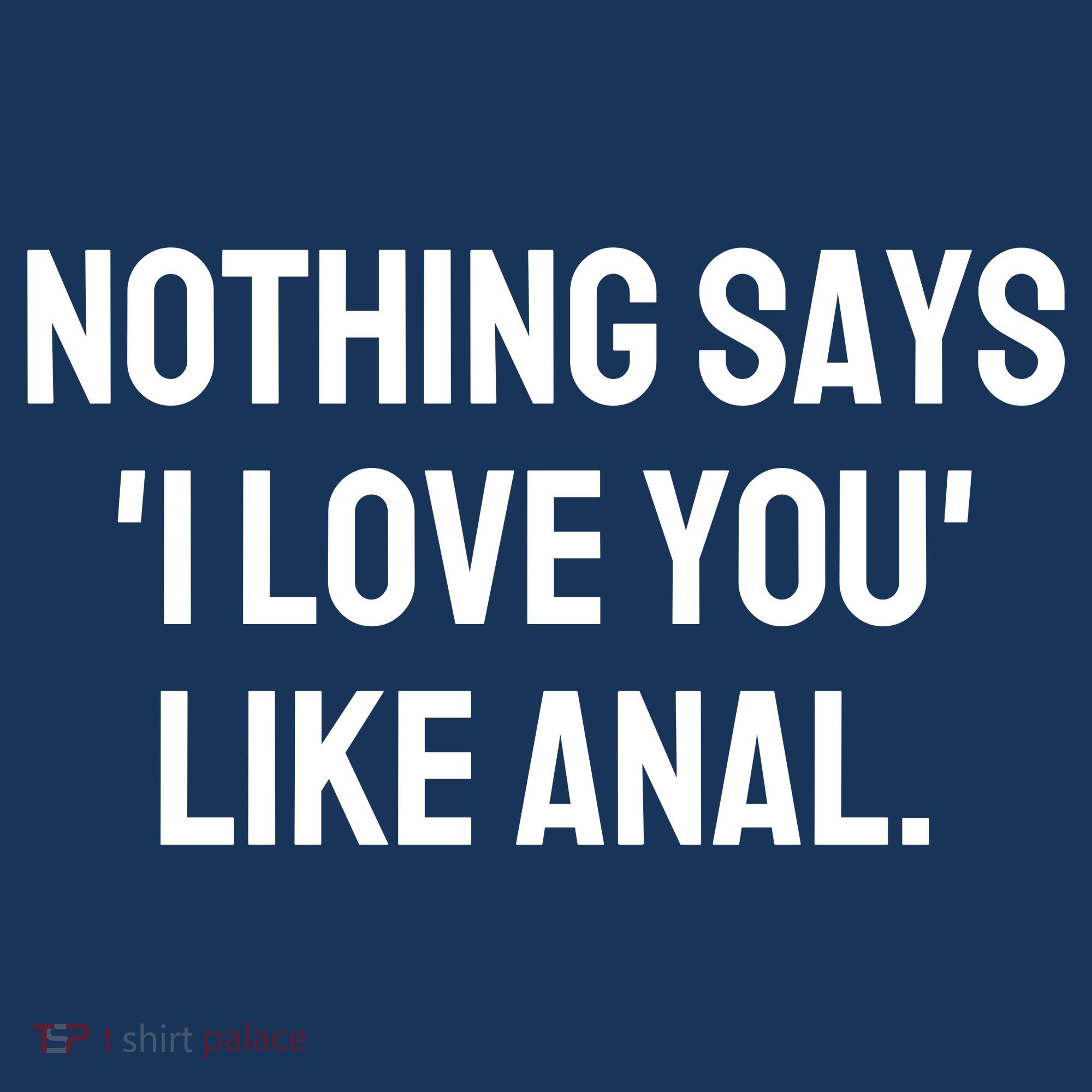 Nothing Says I Love You Like Anal Bucket Hat