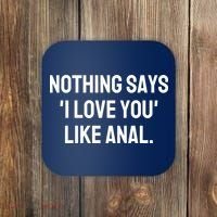 Nothing Says I Love You Like Anal Coaster thumb 0