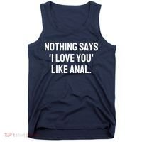 Nothing Says I Love You Like Anal Tank Top thumb 0