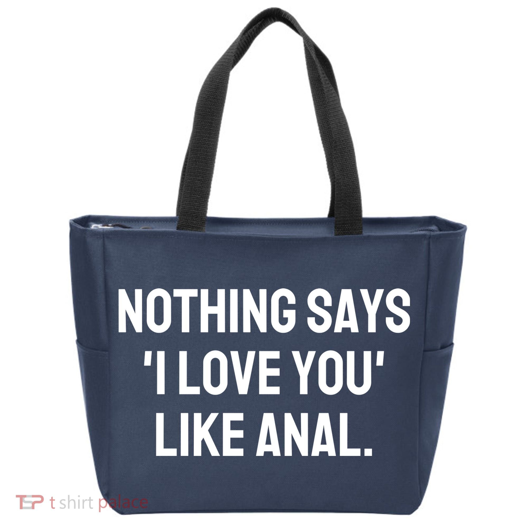 Nothing Says I Love You Like Anal Tote Bag