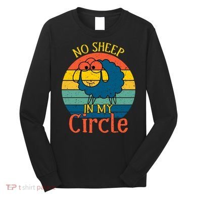 No Sheep In My Circle Long Sleeve Shirt