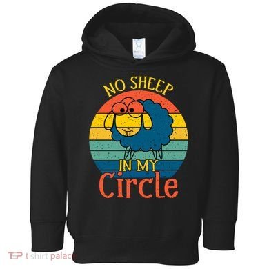 No Sheep In My Circle Toddler Hoodie