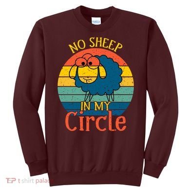 No Sheep In My Circle Sweatshirt
