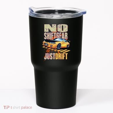 No Shiftgear Just Drift Car Fanatic Tumbler
