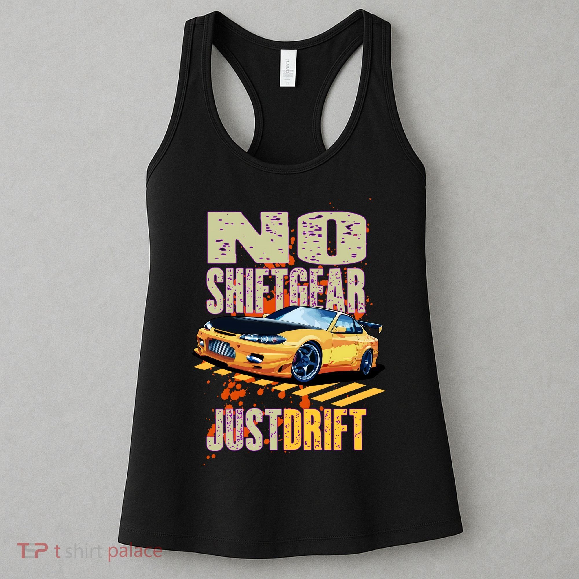 No Shiftgear Just Drift Car Fanatic Women's Tank Top
